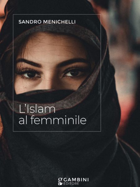 L'Islam al femminile di Sandro Menichelli