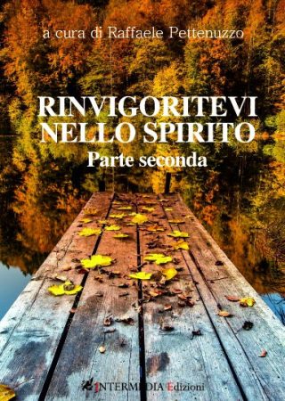 Rinvigoritevi nello spirito. Parte seconda