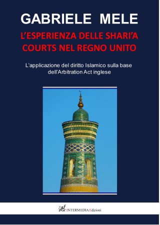 L'esperienza delle Shari'a Courts nel Regno Unito. L'applicazione del diritto Islamico sulla base dell'Artitration Act inglese