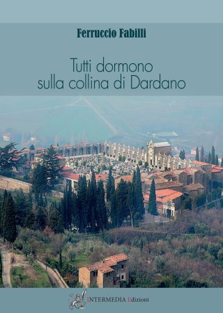 Tutti dormono sulla collina di Dardano di Ferruccio Fabilli