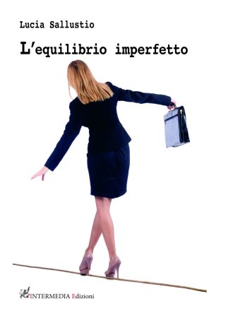 L'equilibrio imperfetto, di Lucia Sallustio