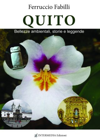 Quito. Bellezze ambientali, storie e leggende di Ferruccio Fabilli