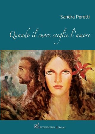 Quando il cuore sceglie l'amore, di Sandra Peretti