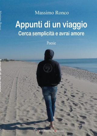 Appunti di viaggio. Cerca semplicità e avrai amore, di Massimo Ronco