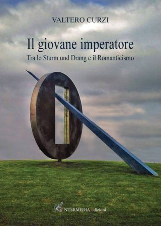 Il giovane imperatore. Tra lo Sturm und Drang e il Romanticismo, di Valtero Curzi