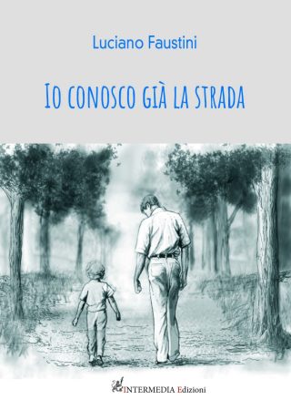 Io conosco già la strada, di Luciano Faustini