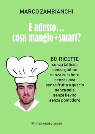 E adesso... cosa mangio + smart? di Marco Zambianchi