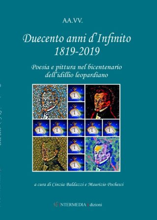 Duecento anni d'Infinito 1819 2019. Poesia e pittura nel bicentenario dell'idillio leopardiano