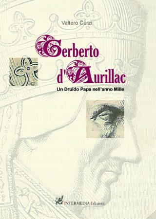 Gerberto d'Aurillac. Un druido Papa nell'anno Mille, di Valtero Curzi