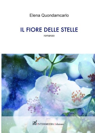 Il fiore delle stelle, di Elena Quondacarlo