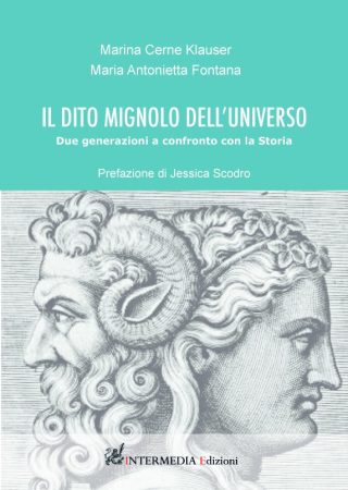 Il dito mignolo dell'universo. Due generazioni a confronto con la Storia