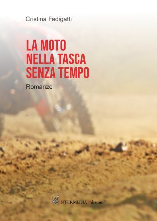 La moto nella tasca senza tempo. Romanzo