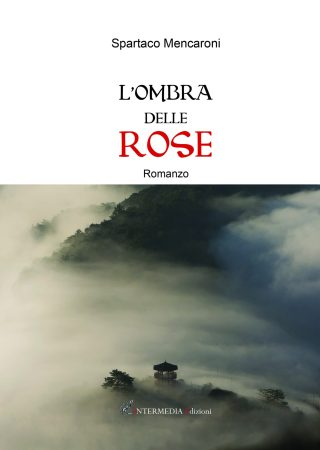 L'ombra delle rose, di Spartaco Mencaroni