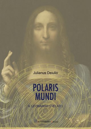 Polaris mundi. Il Leonardo svelato, di Julianus Deiulio