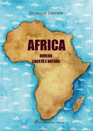 Africa ovvero libertà e natura, di Giuseppe Gabriele