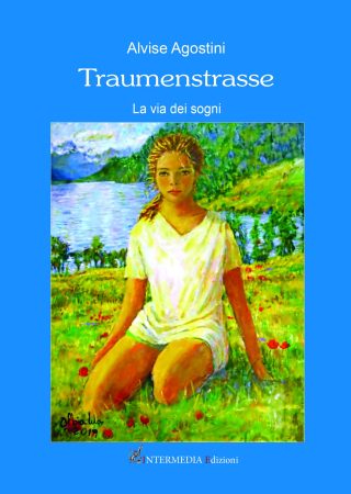 Traumenstrasse. La via dei sogni, di Alvise Agostini
