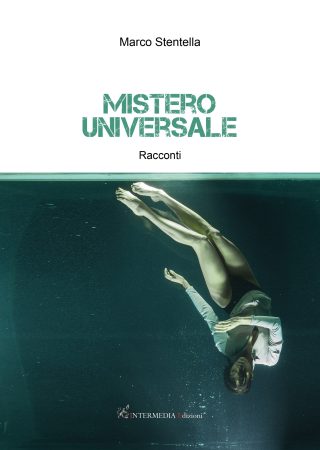 Mistero universale. Racconti di Marco Stentella