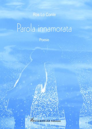 Parola innamorata. Poesie