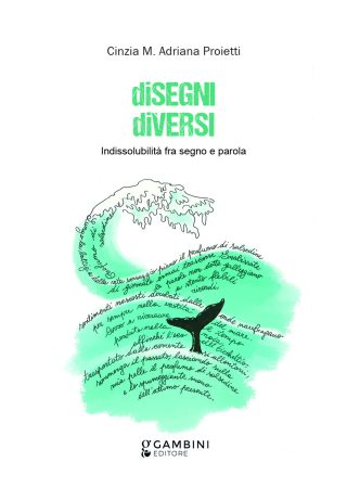 diSEGNI diVERSI. Indissolubilità fra segno e parola