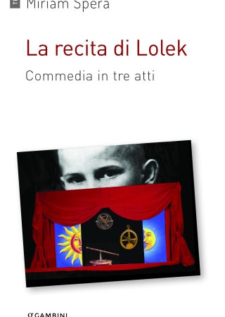 La recita di Lolek. Commedia in tre atti di Miriam Spera