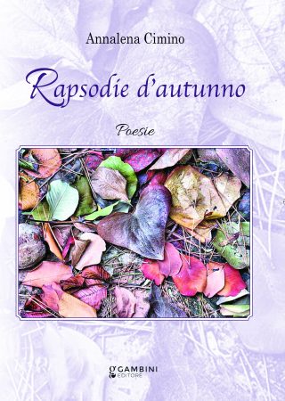 Rapsodie d'autunno. Poesie di Annalena Cimino