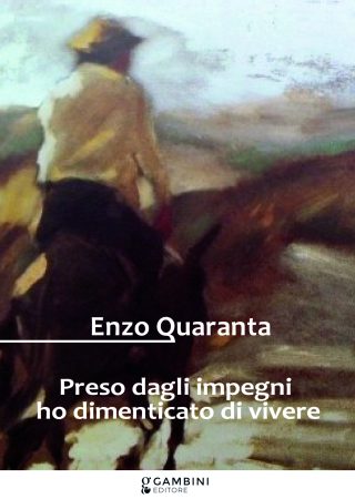 Preso dagli impegni ho dimenticato di vivere