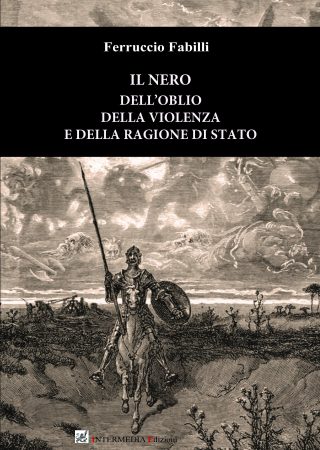 Il nero dell'oblio, della violenza e della ragion di Stato di Ferruccio Fabilli