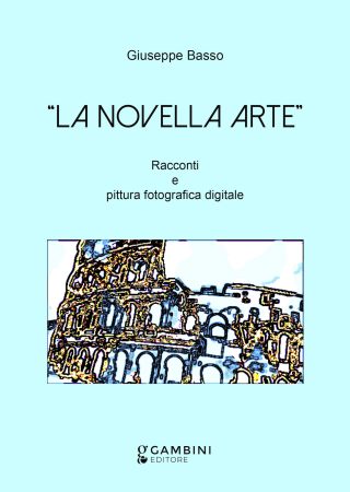 "La novella arte" Racconti e e pittura fotografica digitale