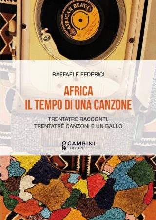 Africa. Il tempo di una canzone. Trentatré racconti, trentatré canzoni e un ballo.