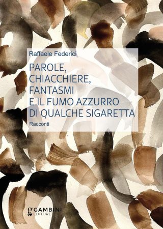 Parole, chiacchiere, fantasmi e il fumo azzurro di qualche sigaretta