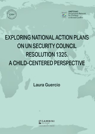 EXPLORING NATIONAL ACTION PLANS ON UN SECURITY COUNCIL RESOLUTION 1325. A CHILD-CENTERED PERSPECTIVE