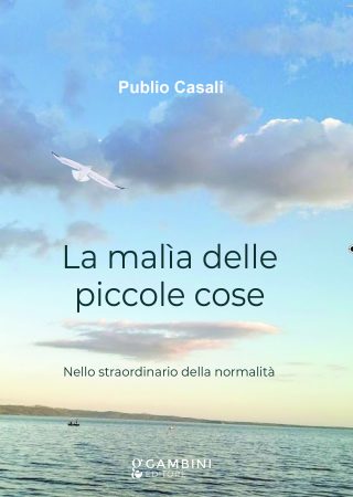 La malìa delle piccole cose di Publio Casali