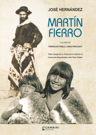 JOSÉ HERNÁNDEZ Martín Fierro a cura di Ferruccio Fabilli e Carlo Roccanti